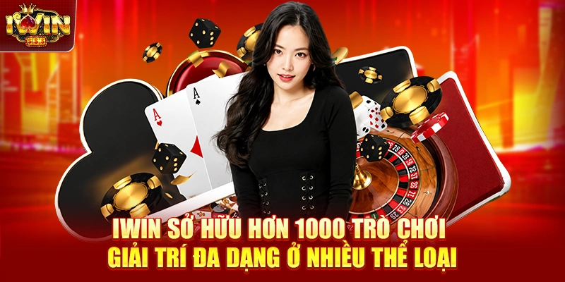 IWIN sở hữu hơn 1000 trò chơi giải trí đa dạng ở nhiều thể loại